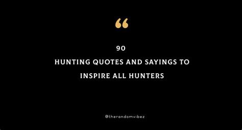hunters quotes sayings|90 Hunting Quotes to Inspire You to Get Out in the Woods.